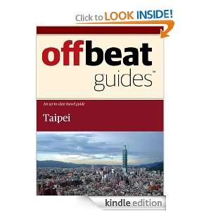 Taipei Travel Guide: Offbeat Guides:  Kindle Store