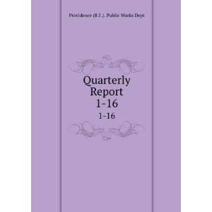  Quarterly Report. 1 16 Providence (R.I .). Public Works 