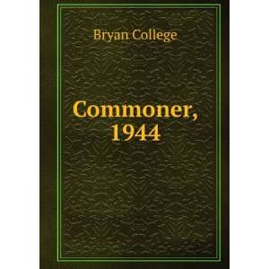  Commoner, 1944 Bryan College Books