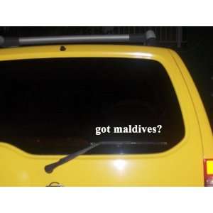  got maldives? Funny decal sticker Brand New!: Everything 