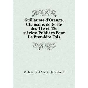  Guillaume dOrange. Chansons de Geste des 11e et 12e siÃ 