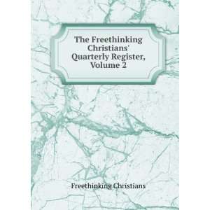  Freethinking Christians Quarterly Register, Volume 2 Freethinking 