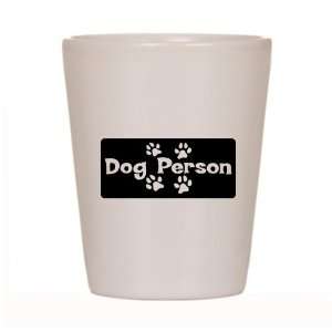  Shot Glass White of Dog Person: Everything Else