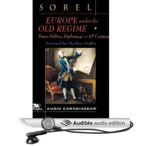   the Eighteenth Century (Audible Audio Edition) Albert Sorel, Charlton