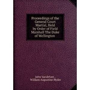  Proceedings of the General Court Martial, Held by Order of 