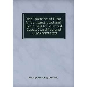  The Doctrine of Ultra Vires Illustrated and Explained by 