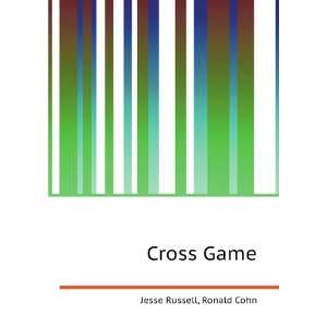  Cross Game: Ronald Cohn Jesse Russell: Books