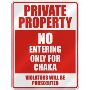   PROPERTY NO ENTERING ONLY FOR CHAKA  PARKING SIGN: Home Improvement