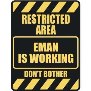   RESTRICTED AREA EMAN IS WORKING  PARKING SIGN: Home 