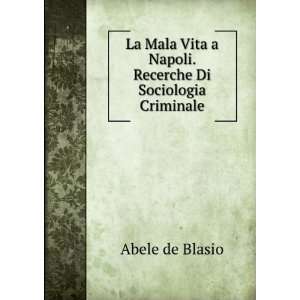   Napoli. Recerche Di Sociologia Criminale Abele de Blasio Books