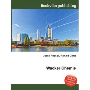  Wacker Chemie: Ronald Cohn Jesse Russell: Books