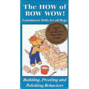 The How of Bow Wow Building, Proofing and Polishing Behaviors (VHS)