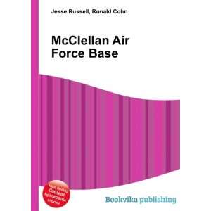  McClellan Air Force Base: Ronald Cohn Jesse Russell: Books