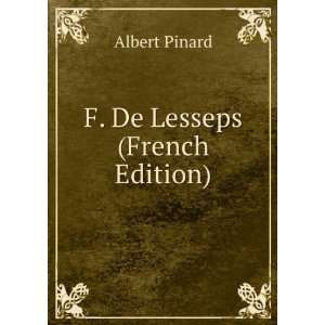  F. De Lesseps (French Edition) Albert Pinard Books