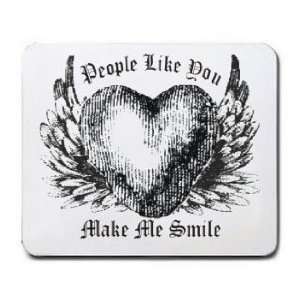  PEOPLE LIKE YOU MAKE ME SMILE Mousepad: Office Products