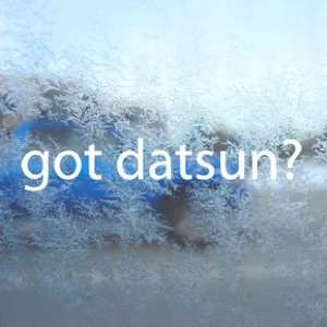  Got Datsun? White Decal Car Laptop Window Vinyl White 