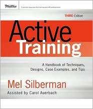 Active Training: A Handbook of Techniques, Designs Case Examples, and 