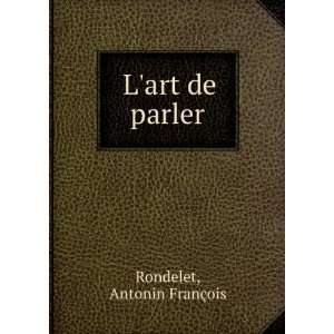   de parler (in Russian language): Antonin FranÃ§ois Rondelet: Books