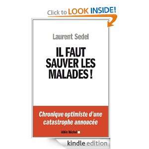 Il faut sauver les malades  (ESSAIS DOC.) (French Edition) Laurent 