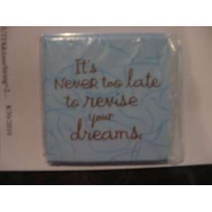  Hallmark its Never Too Late to Revise Your Dreams. magnet 