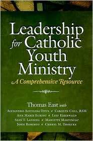 Leadership for Catholic Youth Ministry A Comprehensive Resource 