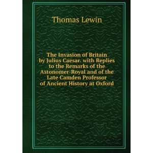   Camden Professor of Ancient History at Oxford Thomas Lewin Books