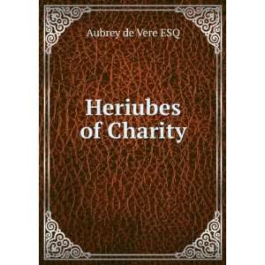  Heriubes of Charity Aubrey de Vere ESQ Books