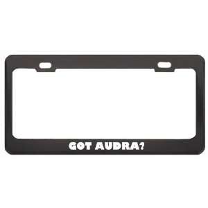 Got Audra? Career Profession Black Metal License Plate Frame Holder 