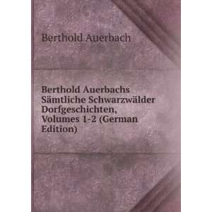   , Volumes 1 2 (German Edition) Berthold Auerbach Books