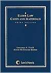 Elder Law: Cases and Materials, (0820557757), Lawrence A. Frolik 