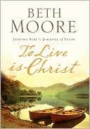  & NOBLE  To Live is Christ: Joining Pauls Journey of Faith by Beth 