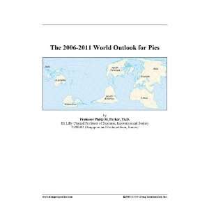 The 2006 2011 World Outlook for Pies [Download: PDF] [Digital]