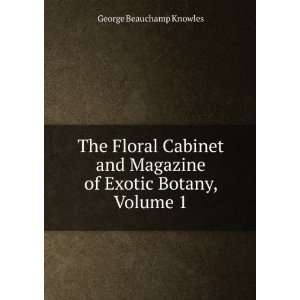   Magazine of Exotic Botany, Volume 1: George Beauchamp Knowles: Books