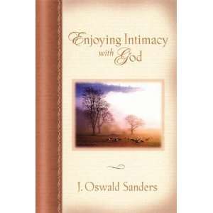  Enjoying Intimacy with God: [Paperback]: J. Oswald Sanders 