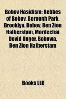 Bobov Hasidism: Borough Park, Brooklyn, Bobov, Bobowa, Benzion Miller 