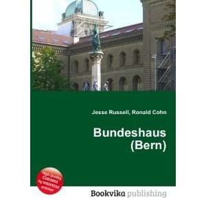 Bundeshaus (Bern): Ronald Cohn Jesse Russell: Books