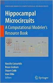 Hippocampal Microcircuits A Computational Modelers Resource Book 