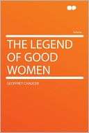 The Legend of Good Women Geoffrey Chaucer
