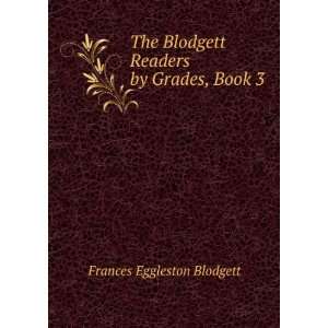   Blodgett Readers by Grades, Book 3 Frances Eggleston Blodgett Books