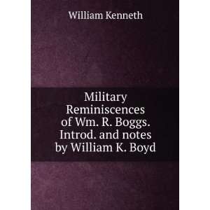   Boggs. Introd. and notes by William K. Boyd William Kenneth Books