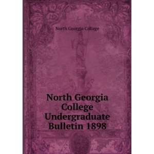   College Undergraduate Bulletin 1898 North Georgia College Books