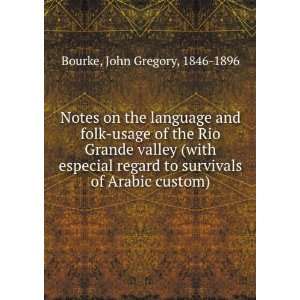   regard to survivals of Arabic custom) John Gregory Bourke Books