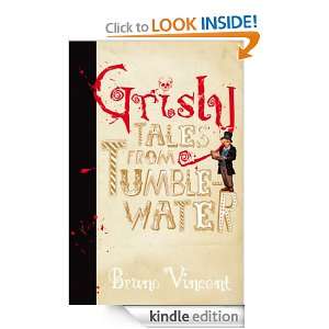 Grisly Tales from Tumblewater Bruno Vincent  Kindle Store