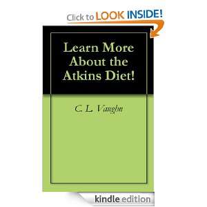 Learn More About the Atkins Diet C. L. Vaughn  Kindle 