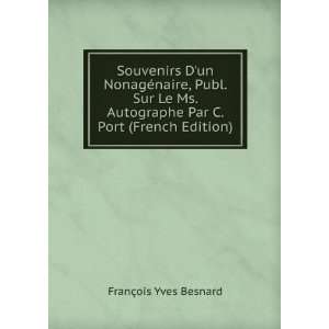  Souvenirs Dun NonagÃ©naire, Publ. Sur Le Ms. Autographe 