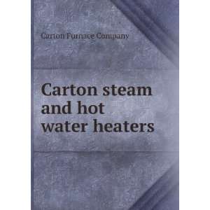  Carton steam and hot water heaters: Carton Furnace Company 
