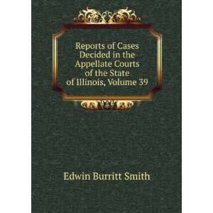   State of Illinois, Volume 39 Edwin Burritt Smith  Books