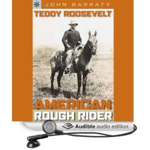 Teddy Roosevelt: American Rough Rider [Unabridged] [Audible Audio 