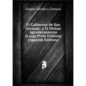   Large Print Edition) (Spanish Edition) Gaspar Zavala y Zamora Books