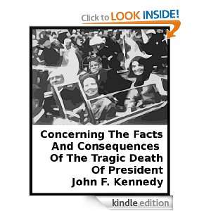   And Consequences Of The Tragic Death Of President John F. Kennedy